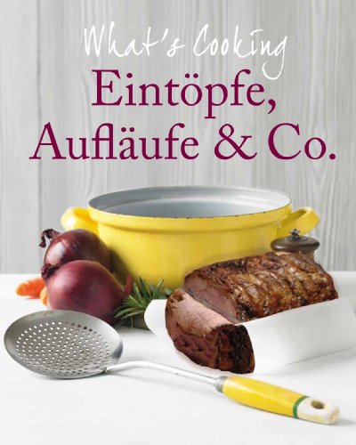 Eintöpfe, Aufläufe & Co.