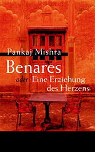 Benares oder Eine Erziehung des Herzens: Roman