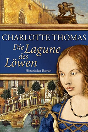 Die Lagune des Löwen: Historischer Roman