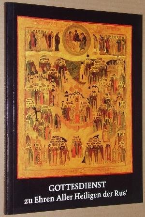 Gottesdienst zu Ehren Aller Heiligen der Rus'. Sonderdr. d. Zeitschr. "Der Christl. Osten". Catholica Unio, 1987. Gr.-8°. 144 S. kart. (ISBN 3927894028)