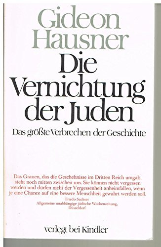 Die Vernichtung der Juden. Das größte Verbrechen der Geschichte
