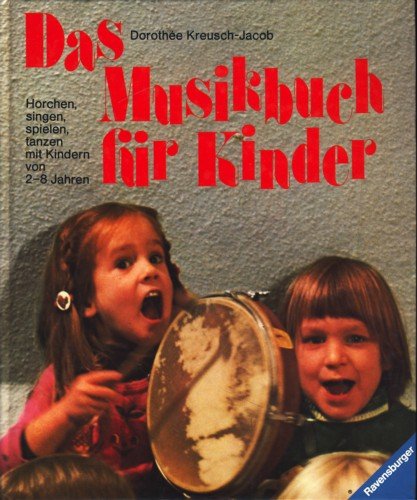 Das Musikbuch Für Kinder. Horchen, Singen, Spielen Tanzen Mit Kindern Von 2-8 Jahren. Mit Fotos Von Alexander Schuhmacher