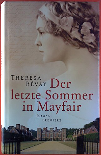 Der letzte Sommer in Mayfair : Roman. Aus dem Französischen von Barbara Röhl und Monika Köpfer, Premiere