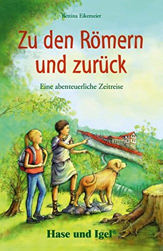 Zu den Römern und zurück: Schulausgabe