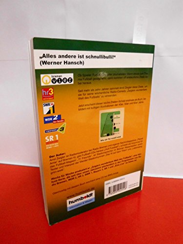 Zeiglers wunderbare Welt des Fussballs: 1111 Kicker - Weisheiten, hochsterilisiert von Arnd Zeigler
