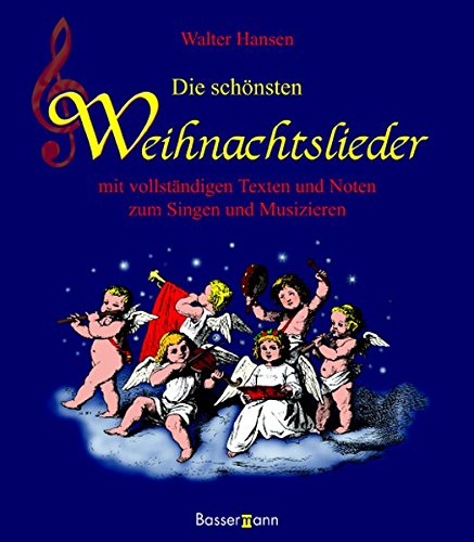 Die schönsten Weihnachtslieder: Mit vollständigen Texten und Noten zum Singen und Musizieren