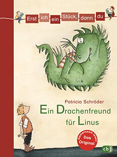 Erst ich ein Stück, dann du - Ein Drachenfreund für Linus: Für das gemeinsame Lesenlernen ab der 1. Klasse (Erst ich ein Stück... Das Original, Band 1)