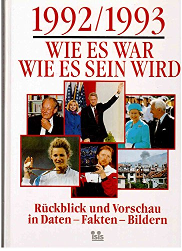 1992-1993 Wie es war wie es sein wird : Rückblick und Vorschau in Daten - Fakten - Bildern
