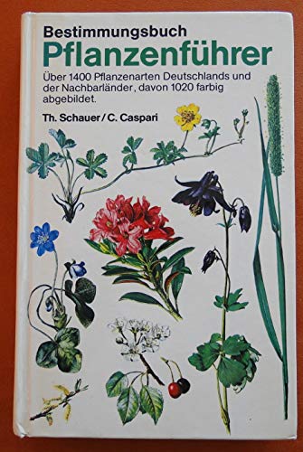 BLV Bestimmungsbuch. Pflanzenführer. Über 1400 Pflanzenarten Deutschlands und der Nachbarländer, davon 1020 farbige abgebildet
