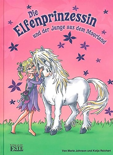 Die Elfenprinzessin und der Junge aus dem Moorland :