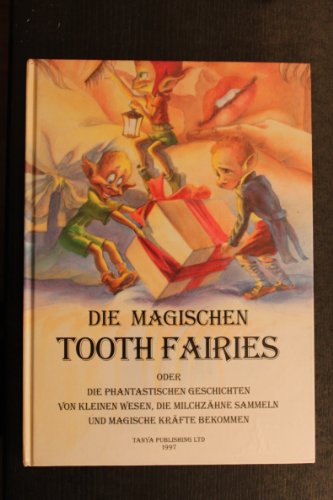 Die magischen Tooth Fairies oder Die phantastischen Geschichten von kleinen Wesen, die Milchzähne sammeln und magische Kräfte bekommen. Illustrationen von Swetlana Loutsa.