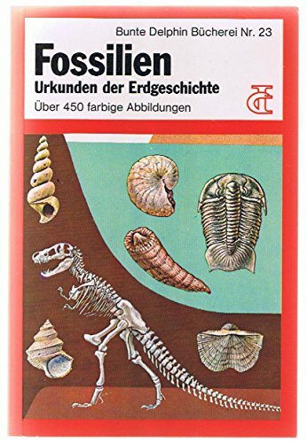Fossilien : Urkunden der Erdgeschichte.