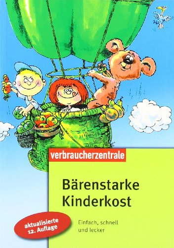 Bärenstarke Kinderkost: Einfach, schnell und lecker