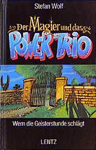Der Magier und das Power-Trio, Bd.2, Wem die Geisterstunde schlägt
