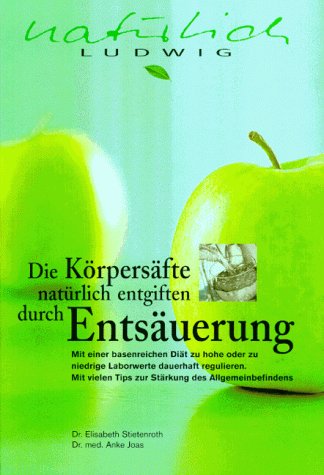 Körpersäfte natürlich entgiften durch Entsäuerung