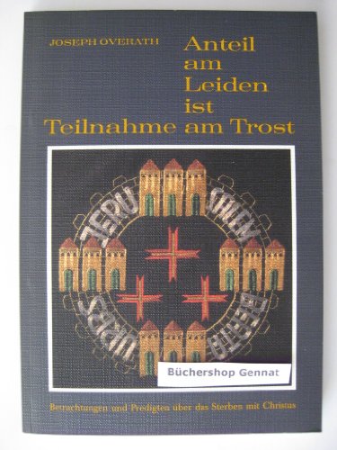 Anteil am Leiden ist Teilnahme am Trost