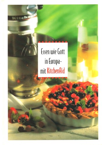 Essen wie Gott in Europa - mit KitchenAid.