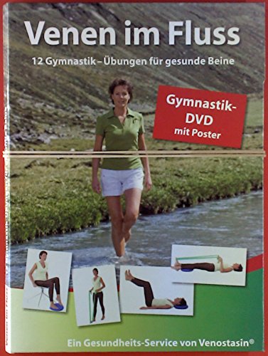 Venen im Fluss. 12 Gymnastik-Übungen für gesunde Beine. Gymnastik-DVD mit Poster.