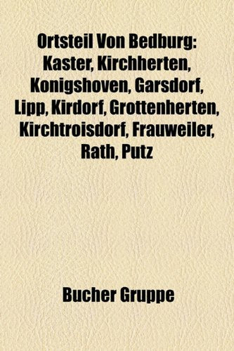 Ortsteil Von Bedburg: Kaster, Kirchherten, Knigshoven, Garsdorf, Lipp, Kirdorf, Grottenherten, Kirchtroisdorf, Frauweiler, Rath, Ptz