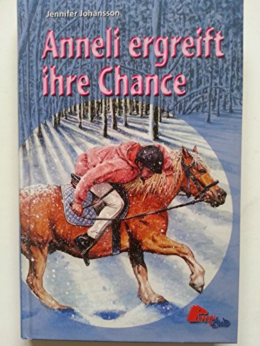 Anneli ergreift ihre Chance [Gebundene Ausgabe].
