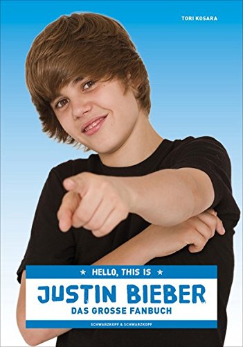 Hello, this is Justin Bieber - Das große Fanbuch