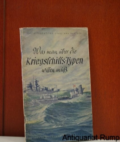 Was man über die Kriegsschiff-Typen wissen muss. Sonderdruck des Oberkommandos der Kriegsmarine.
