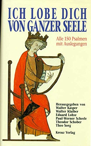 Ich lobe dich von ganzer Seele. Auslegungen zu allen 150 Psalmen