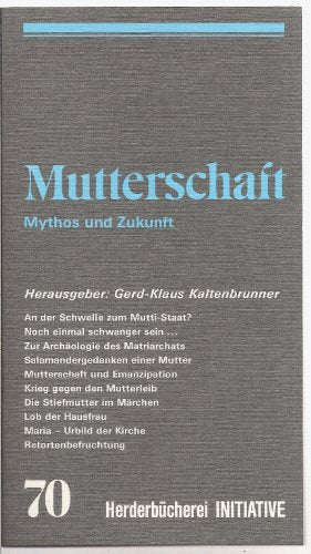 Mutterschaft. Mythos und Zukunft. ( Initiative).