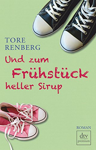 Und zum Frühstück heller Sirup: Roman