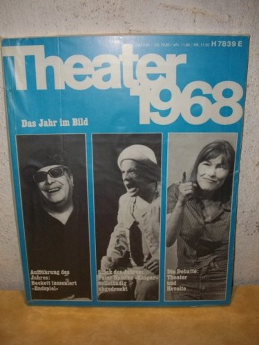 Theater 1968 das Jahr im Bild / Chronik und Bilanz des Bühnenjahres