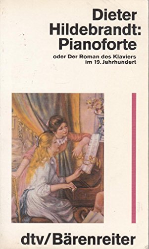Pianoforte: oder Der Roman des Klaviers im 19. Jahrhundert