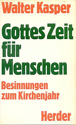 Gottes Zeit für Menschen. Besinnungen zum Kirchenjahr