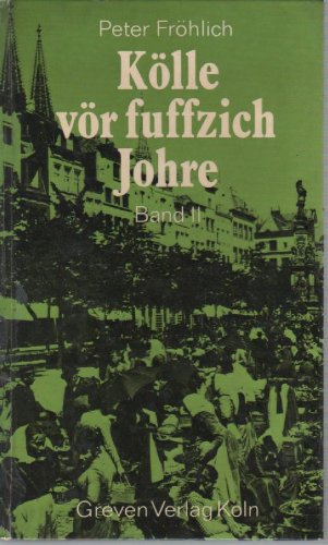 Kölle vör fuffzich Johre : Jeschichten us d. ahle Kölle. Band 2