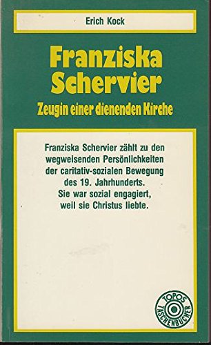 Franziska Schervier. Zeugin einer dienenden Kirche