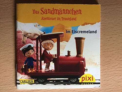 Im Eiscremeland - Ein Pixi-Buch 1842 - Einzeltitel aus Pixi-Serie 204 Das Sandmännchen - Abenteuer im Traumland