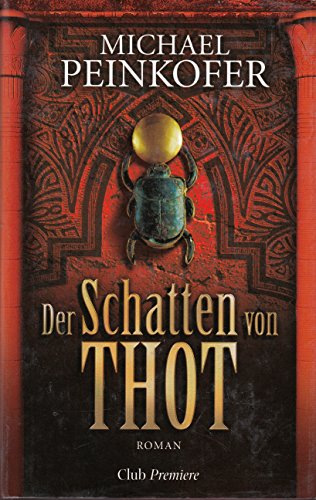 Michael Peinkofer: Der Schatten von Thot