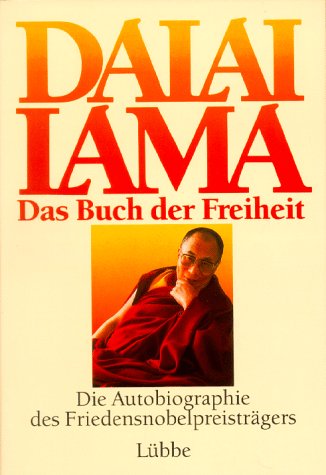 Das Buch der Freiheit. Die Autobiographie des Friedensnobelpreisträgers. (Lübbe Östliche Philosophie)