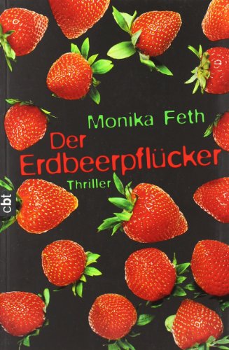 Der Erdbeerpflücker: Thriller. Nominiert für den Martin Kinder- und Jugendkrimipreis 2004