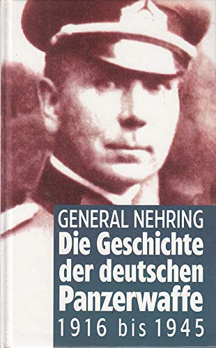 Die Geschichte der deutschen Panzerwaffe 1916 bis 1945. Sonderausgabe