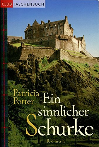 Ein sinnlicher Schurke Roman / Patricia Potter. Dt. von Jutta-Maria Piechulek