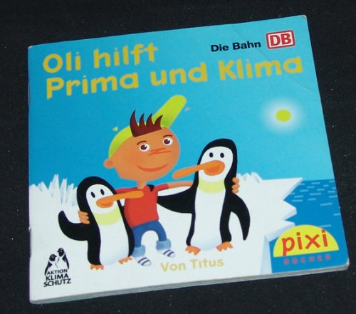 Oli hilft Prima und Klima (Pixi Sonderausgabe DB)