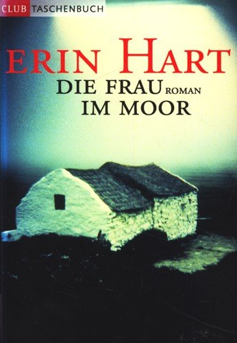 Die Frau im Moor : Roman ;