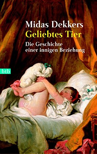 Geliebtes Tier: Die Geschichte einer innigen Beziehung (btb-TB)