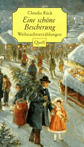 Eine schöne Bescherung: Weihnachtserzählungen