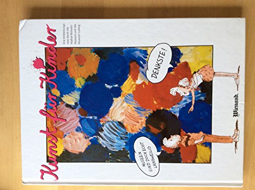 Kunst für Kinder. Entdeckungsreise durch ein Kunstmuseum