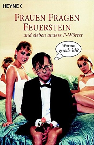 Frauen fragen Feuerstein: und sieben andere F-Wörter