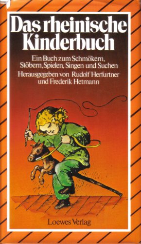 Das rheinische Kinderbuch. Ein Buch zum Schmökern, Stöbern, Spielen, Singen und Suchen