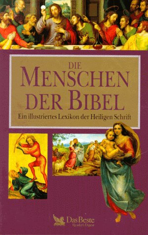 Menschen der Bibel: Ein illustriertes Lexikon der Heiligen Schrift