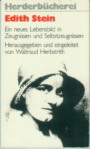 Edith Stein. Ein neues Lebensbild in Zeugnissen und Selbstzeugnissen.