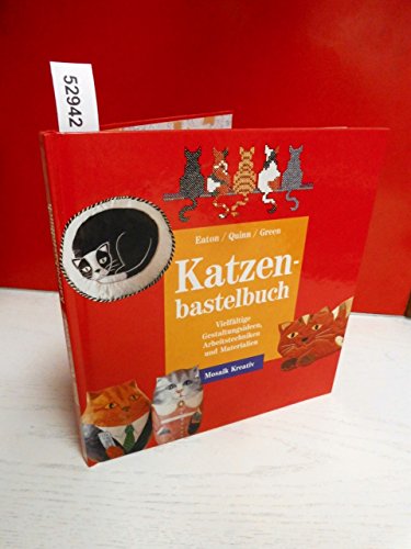 Das Katzenbastelbuch. Vielfältige Gestaltungsideen, Arbeitstechniken und Materialien